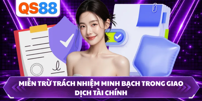Miễn trừ trách nhiệm minh bạch trong giao dịch tài chính