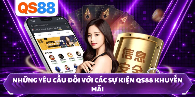 Những yêu cầu đối với các sự kiện QS88 khuyến mãi