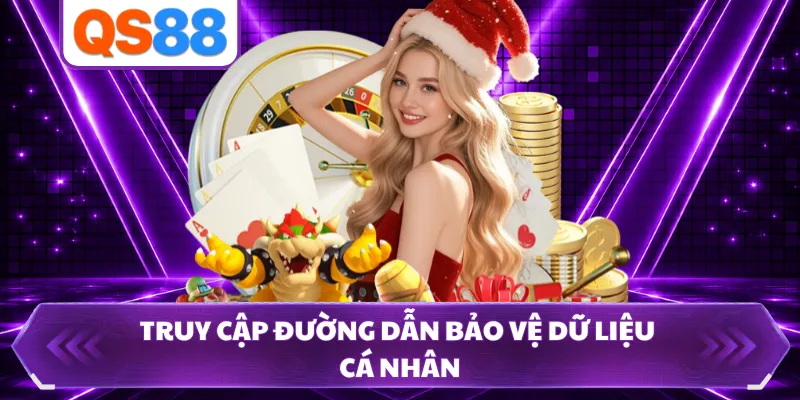 Truy cập đường dẫn bảo vệ dữ liệu cá nhân